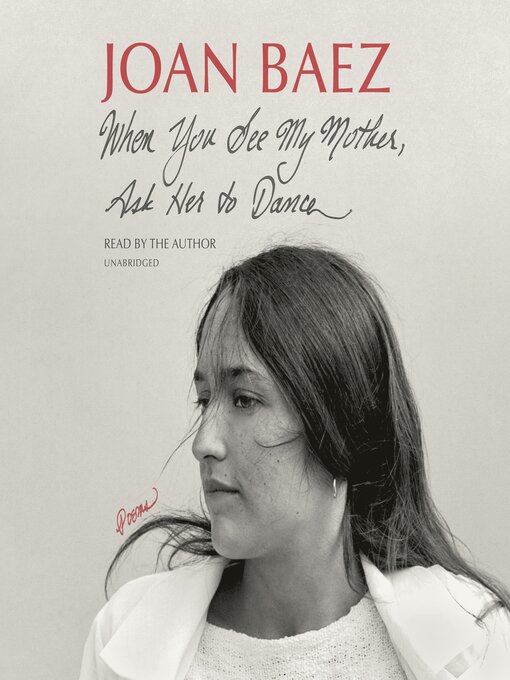 Title details for When You See My Mother, Ask Her to Dance by Joan Baez - Wait list